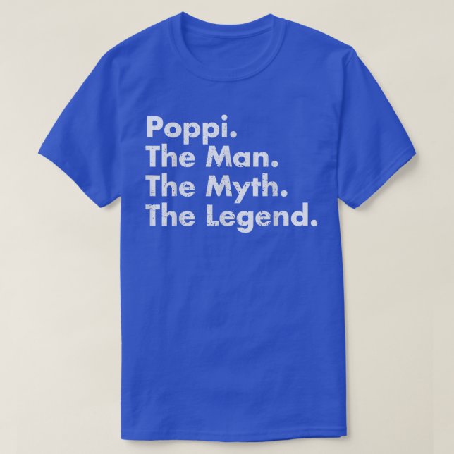 Poppi Man Myth Legend Father Dad Uncle Grandfather T-Shirt (Design Front)