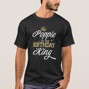 Poppie Of The Birthday King Party Bday Celebration T-Shirt