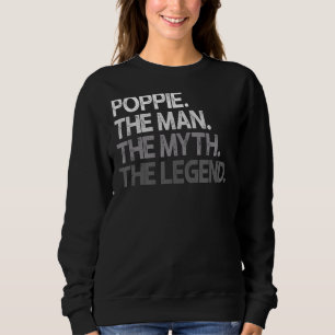 Poppie The Man The Myth Legend Sweatshirt