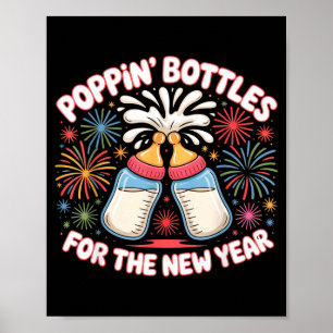 Poppin Bottles For The New Year Funny Baby Milk To Poster