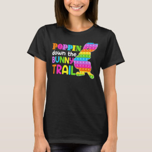 Poppin Down The Bunny Trail Happy Easter 2022 T-Shirt