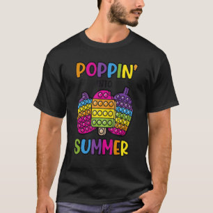 Poppin Into Summer Cream Last Day Of School Teache T-Shirt