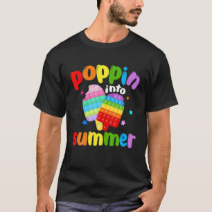 Poppin Into Summer Fidget Ice Cream Funny Last Day T-Shirt
