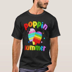 Poppin Into Summer Last Day Of School Fidget Teach T-Shirt
