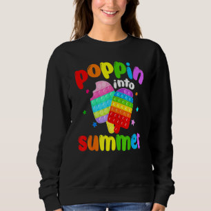 Poppin Into Summer Last Day Of School Pop It Fidge Sweatshirt