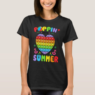Poppin Into Summer Pop It Happy Last Day Of School T-Shirt