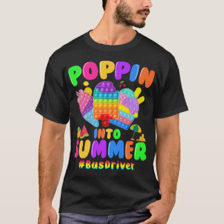 Poppin Into Summer Pop It Last Day of School Bus D T-Shirt