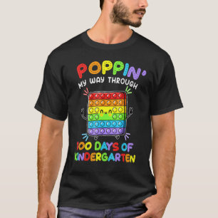 Poppin My Way Through 100 Days 100th Day Of Kinder T-Shirt