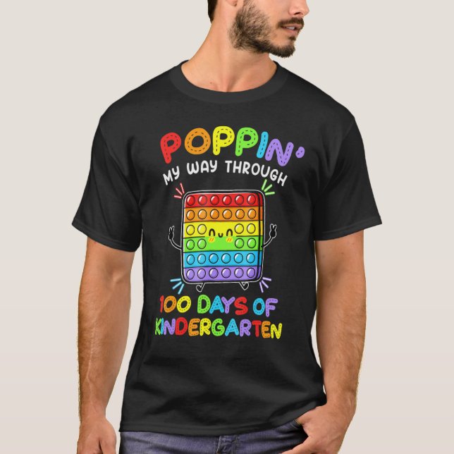 Poppin My Way Through 100 Days 100th Day Of Kinder T-Shirt (Front)