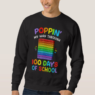 Poppin My Way Through 100 Days Funny 100th Day Of Sweatshirt