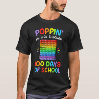 Poppin My Way Through 100 Days Funny 100th Day Of T-Shirt
