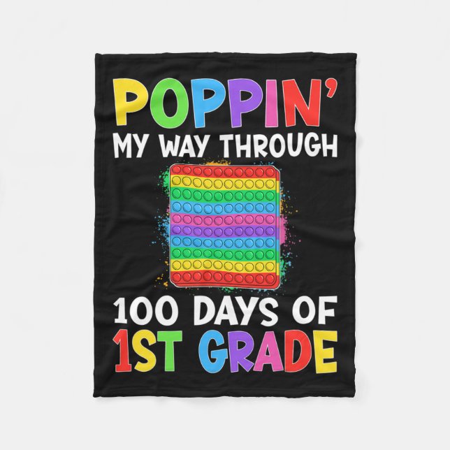 Poppin My Way Through 100 Days Of 1st Grade Studen Fleece Blanket (Front)