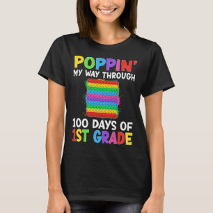 Poppin My Way Through 100 Days Of 1st Grade Studen T-Shirt