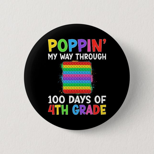 Poppin My Way Through 100 Days Of 4th Grade Studen 2 Inch Round Button (Front)