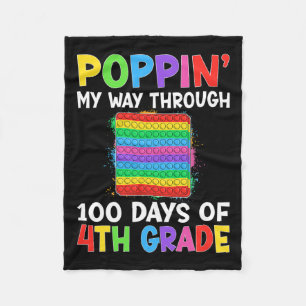 Poppin My Way Through 100 Days Of 4th Grade Studen Fleece Blanket
