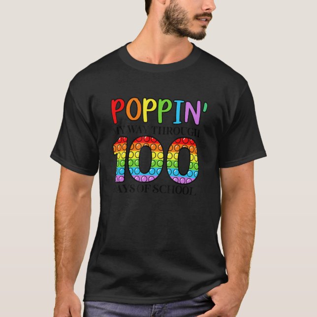 Poppin My Way Through 100 Days of School 100th Day T-Shirt (Front)
