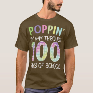 Poppin my way through 100 days of school 6 T-Shirt