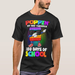 Poppin My Way Through 100 Days Of School Dabbing F T-Shirt