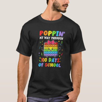 Poppin My Way Through 100 Days Pop It 100Th Day Of T-Shirt