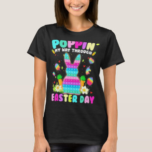 Poppin My Way Through Easter Day Bunny Rainbow Fid T-Shirt