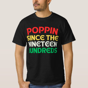 Poppin Since the Nineteen Hundreds Vintage  T-Shirt