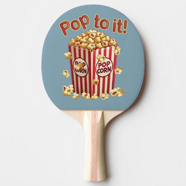 Poppin' with Style - "Pop to it!" Ping Pong Paddle (Front)