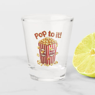Poppin' with Style - "Pop to it!" Shot Glass
