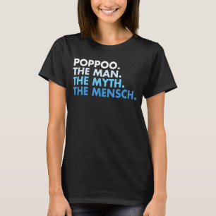 Poppoo The Man The Myth The Mensch Cute And For P T-Shirt
