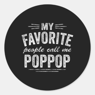 Poppop 'S My Favourite People Call Me Poppop Classic Round Sticker