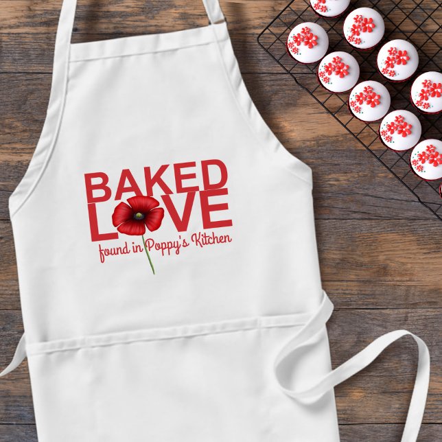 Poppy Baked Love Found in Your Kitchen Apron (Perfect apron for poppy lovers. Just add your name and bake with love)