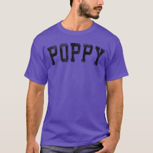 Poppy Classic Bold Font Birthday Poppy gift friend T-Shirt