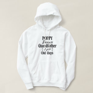 Poppy   Grandfather is For Old Guys Father's Day Hoodie