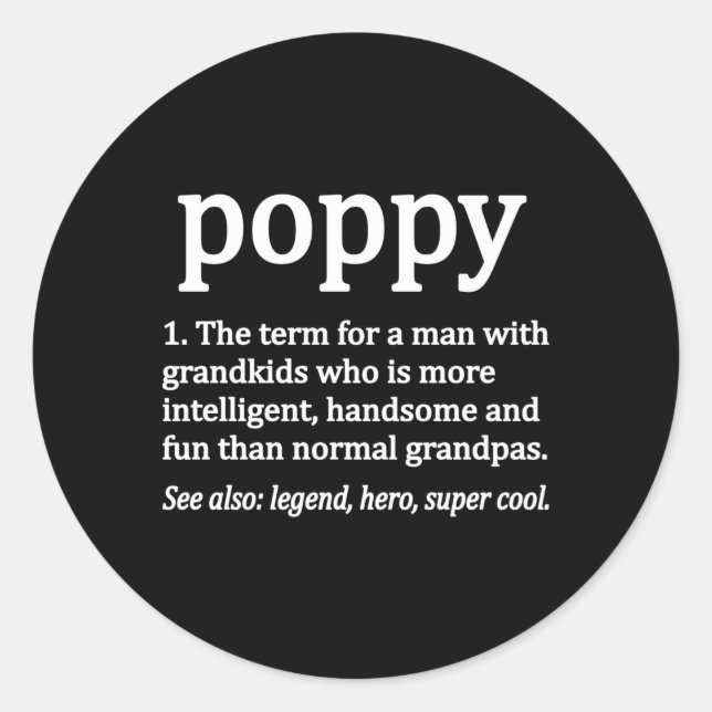 Poppy Grandpa Definition Best Poppy Grandfather Da Classic Round Sticker (Front)
