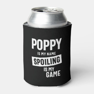 Poppy Is My Name Spoiling Is My Game Can Cooler