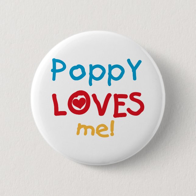 Poppy Loves Me T-shirts and Gifts 2 Inch Round Button (Front)