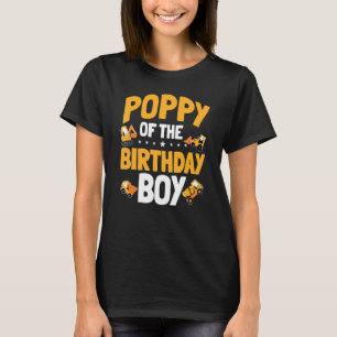 Poppy Of The Birthday Boy Construction Worker Bday T-Shirt