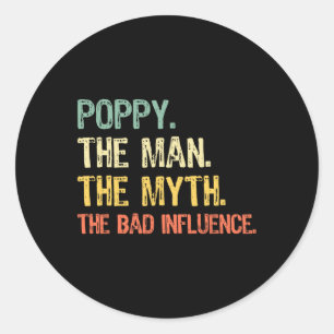 Poppy The Man The Myth The D Influence Funny Retro Classic Round Sticker
