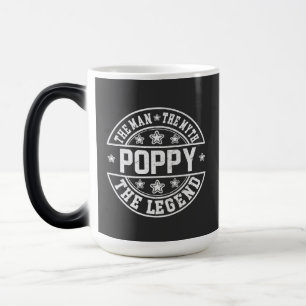 Poppy The Man The Myth The Legend Father's Day Magic Mug