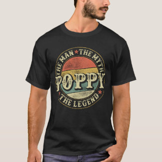 Poppy The Man The Myth The Legend Grandpa Gift T-Shirt