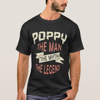 Poppy the Man the Myth the Legend Original T-Shirt