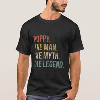 Poppy The The Myth The Legend Father'S Day Grandpa T-Shirt