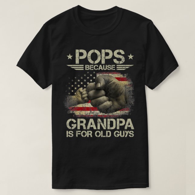 Pops Because Grandpa Is For Old Guys Men USA Flag  T-Shirt (Design Front)