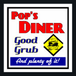 Pop's Diner Retro Restaurant Print<br><div class="desc">Pop's Diner good grub and plenty of it kitchen saying. A retro restaurant advertising art theme for you or your favourite short order cook.</div>