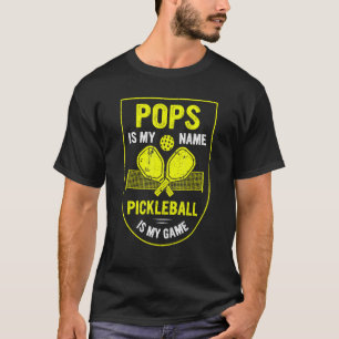 Pops Is My Name Pickleball Is My Game Pickleball P T-Shirt