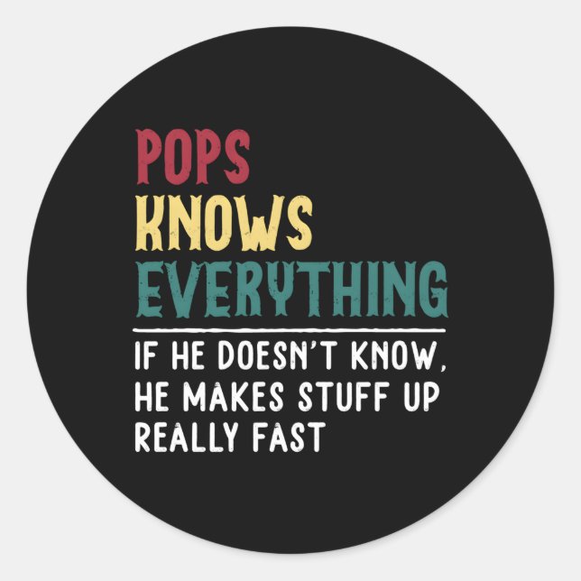 Pops Know Everything Father'S Day For Pops Classic Round Sticker (Front)