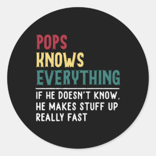 Pops Know Everything Father'S Day For Pops Classic Round Sticker