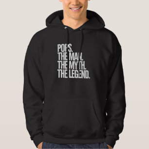 Pops Man The Myth The Legend Dad Father's Day Gift Hoodie