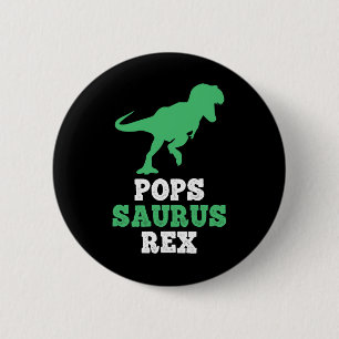 Pops-saurus Rex Dino Dinosaur Funny Popssaurus  2 Inch Round Button