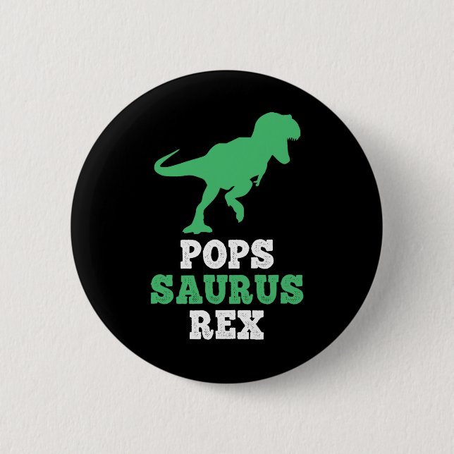 Pops-saurus Rex Dino Dinosaur Popssaurus Funny  2 Inch Round Button (Front)