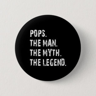 Pops The Man The Myth The Legend Fathers Day Gift  2 Inch Round Button